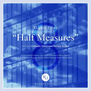 Half Measures (Perfect Senses Remix)