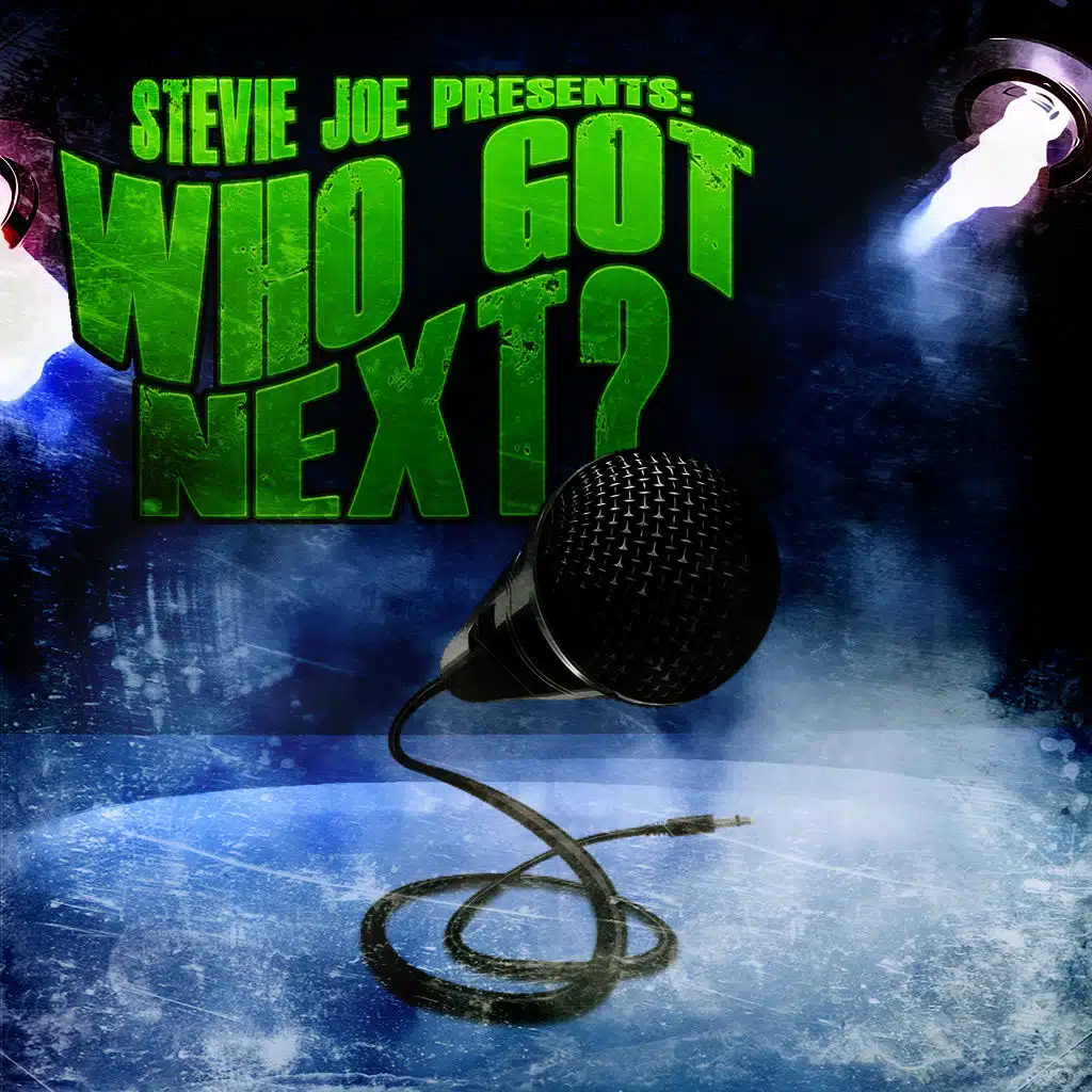 Stevie Joe Presents: Who Got Next?