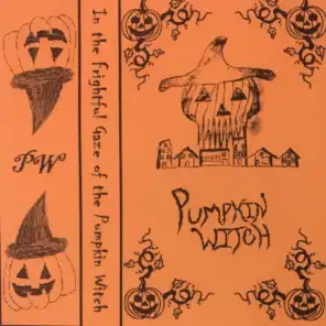 In the Frightful Gaze of the Pumpkin Witch