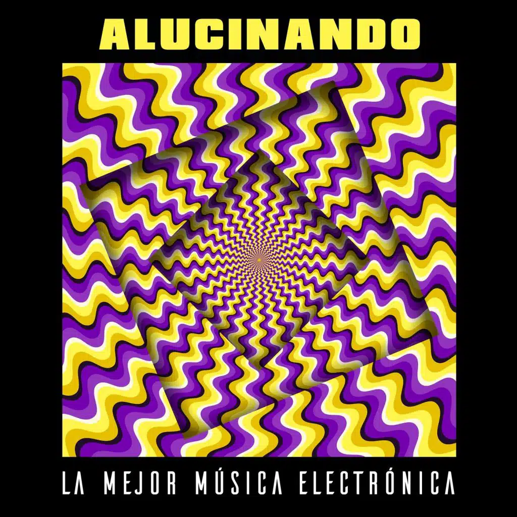 Alucinando: La Mejor Música Electrónica
