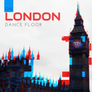 On London Dance Floor - Chill Lounge, Afterhour Music, Chillout Party with Your Friends