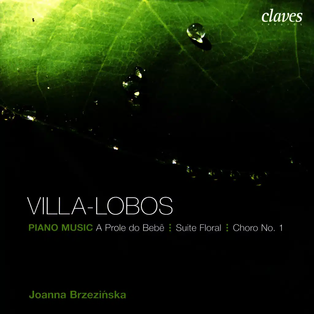 Villa-Lobos: Suite Floral Op. 97 - A Prole do Bebê No. 1 & 2