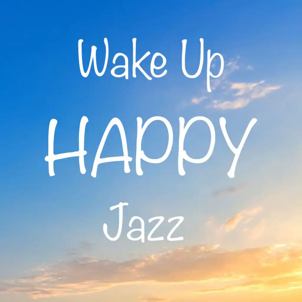 Wake Up Happy Jazz