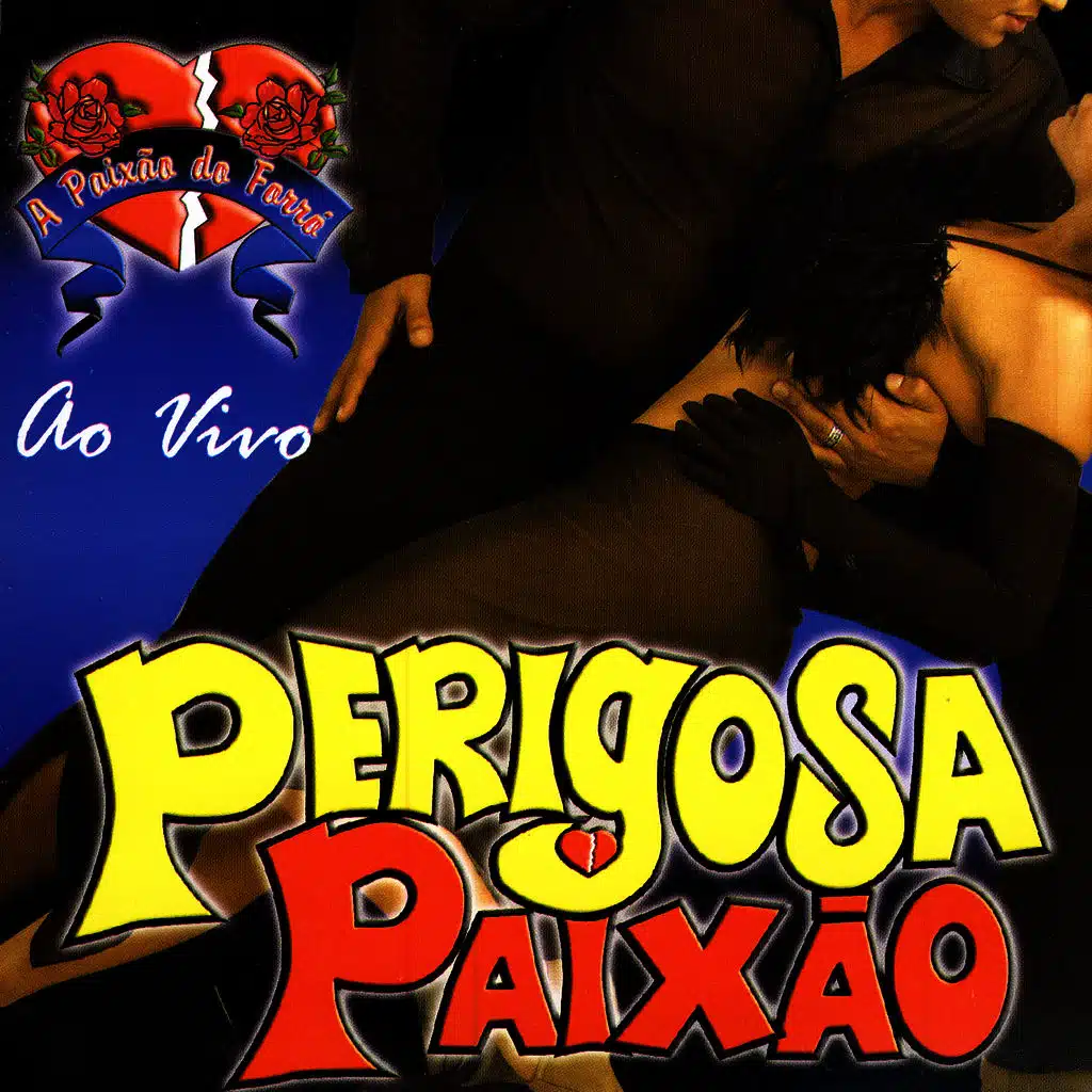 A Paixão Do Forro - Ao Vivo