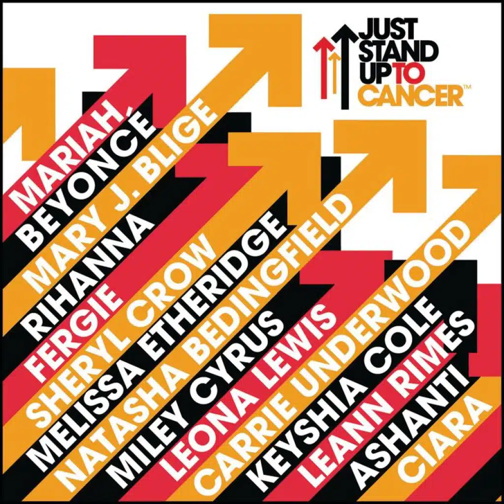 JUST STAND UP! (feat. Mariah, Beyoncé, Mary J. Blige, Rihanna, Fergie, Sheryl Crow, Melissa Etheridge, Natasha Bedingfield, Miley Cyrus, Leona Lewis, Carrie Underwood, Keyshia Cole, LeAnn Rimes, Ashanti & Ciara)