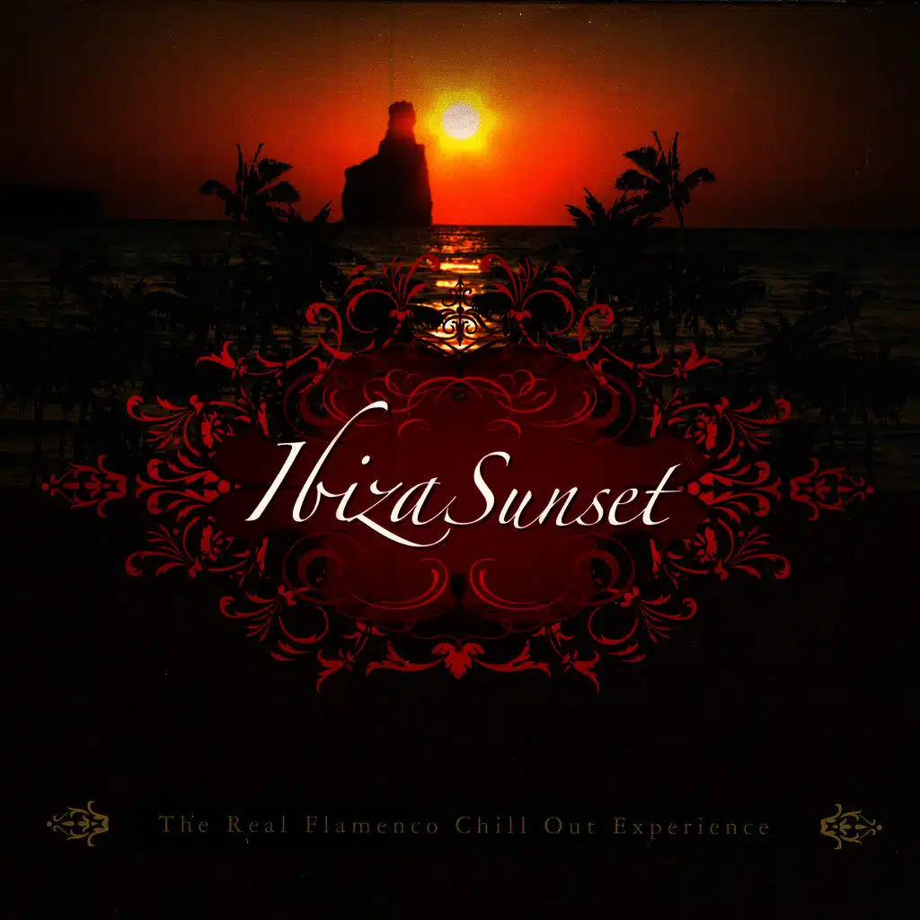 Pacha - Ibiza Sunset: The Real Ibiza Flamenco Chill Out Experience