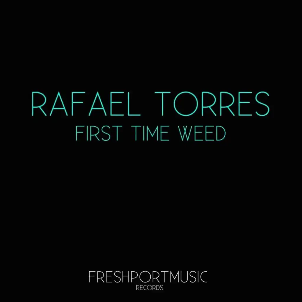 First Time Weed (Paul Haro Remix)