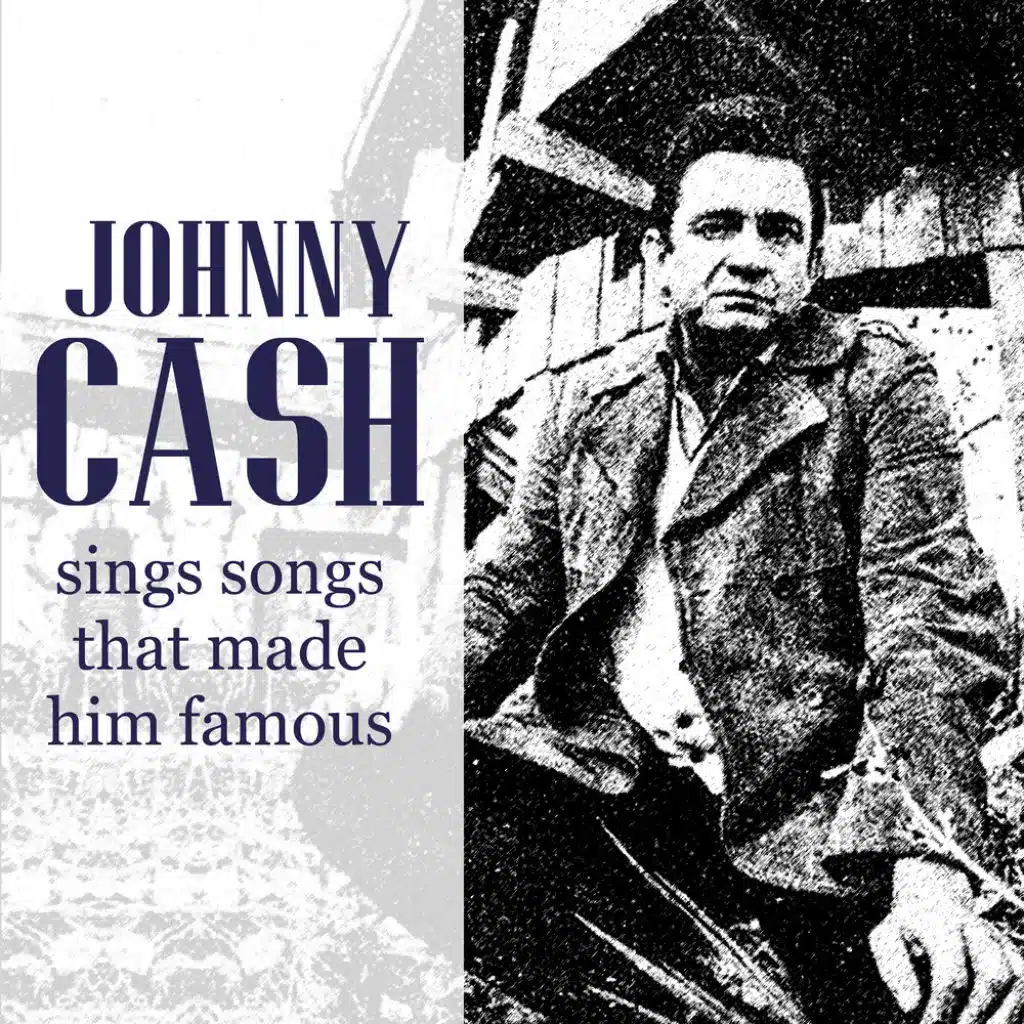Johnny Cash Sings the Songs That Made Him Famous