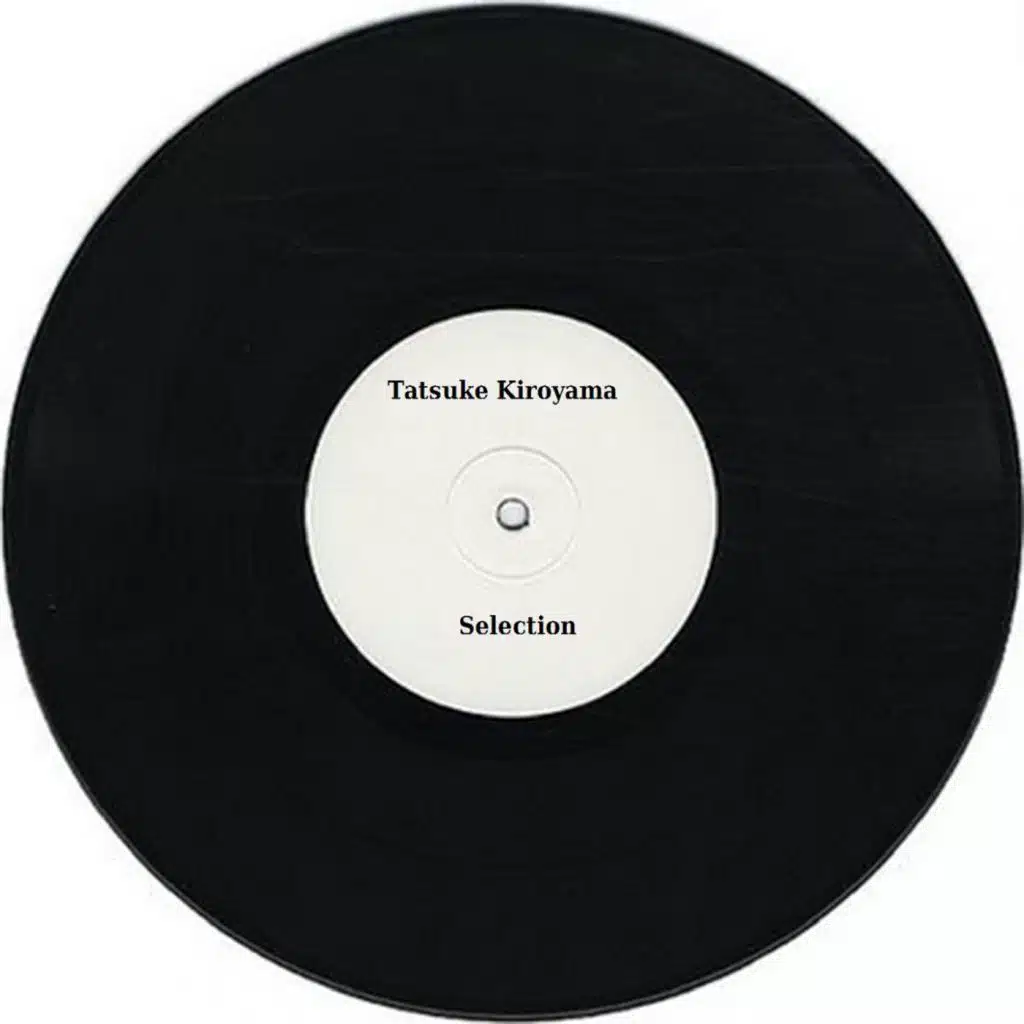 Tatsuke Kiroyama Selection