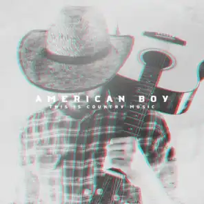 American Boy – This is Country Music