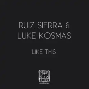 Luke Kosmas & Ruiz Sierra