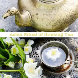 Asian Ritual of Drinking Tea