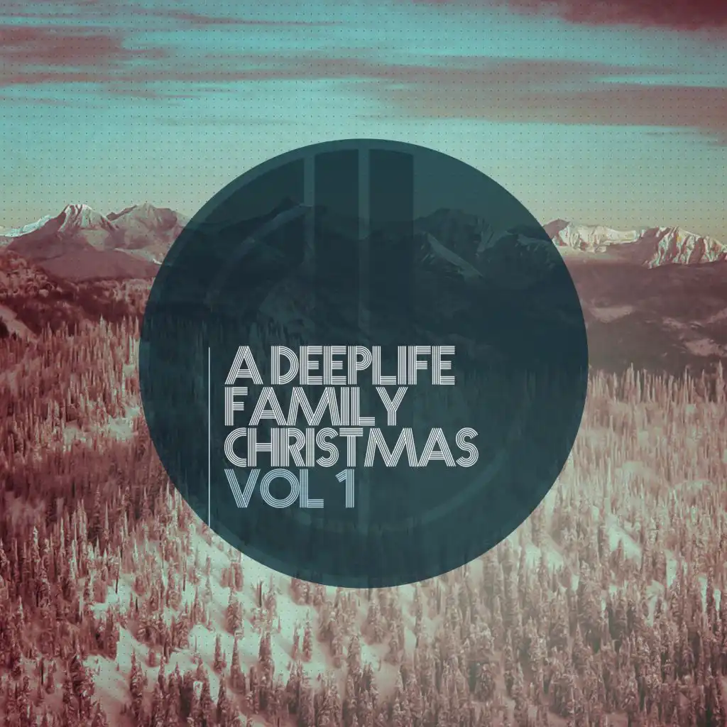 A Deeplife Family Christmas Vol. 1 - Radio Edits