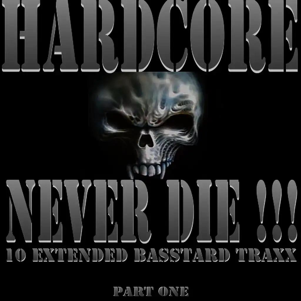 Hardcore Never Die Part One