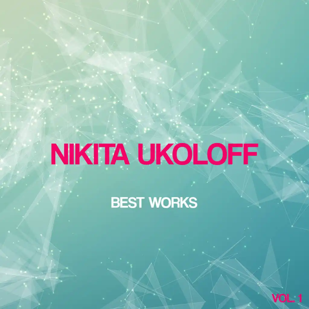 Nikita Ukoloff Best Works, Vol. 1