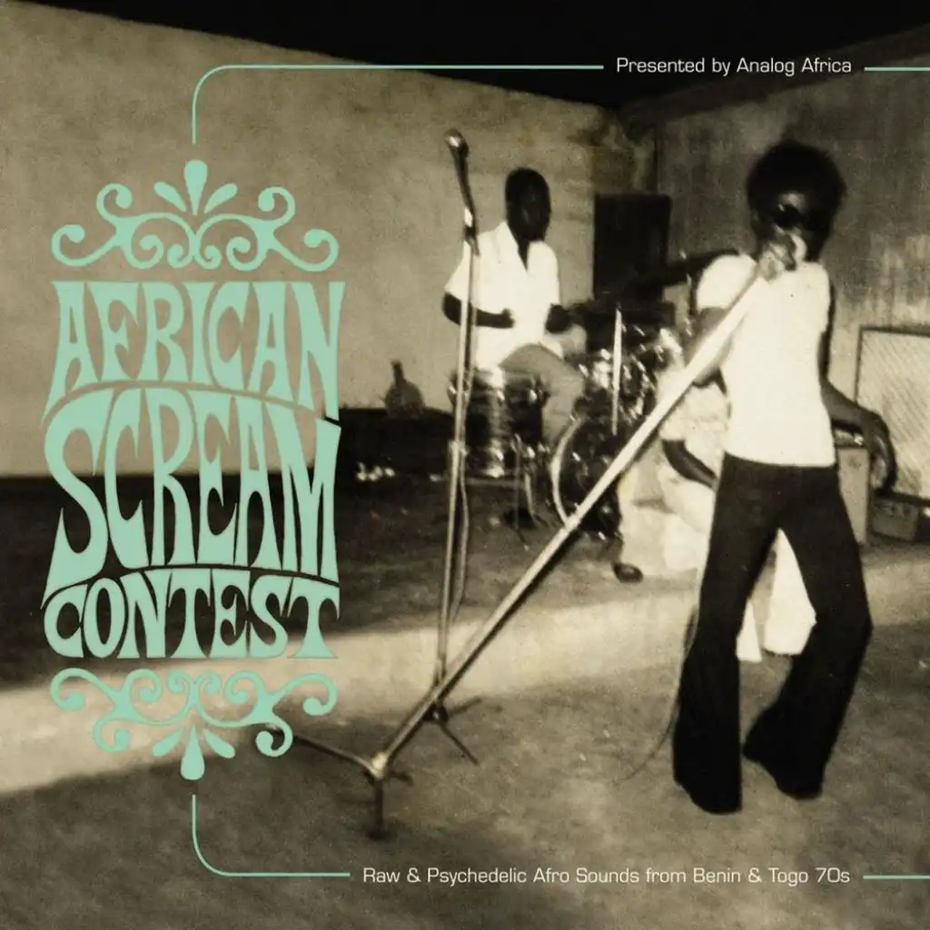 African Scream Contest: Raw & Psychedelic Afro Sounds From Benin & Togo '70s (Analog Africa No. 3)