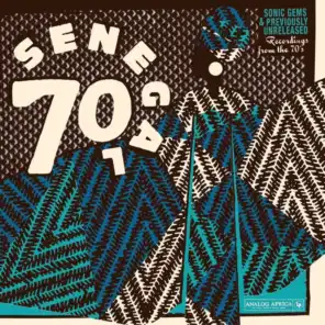 Senegal 70: Sonic Gems & Previously Unreleased Recordings From the '70s (Analog Africa No. 19)