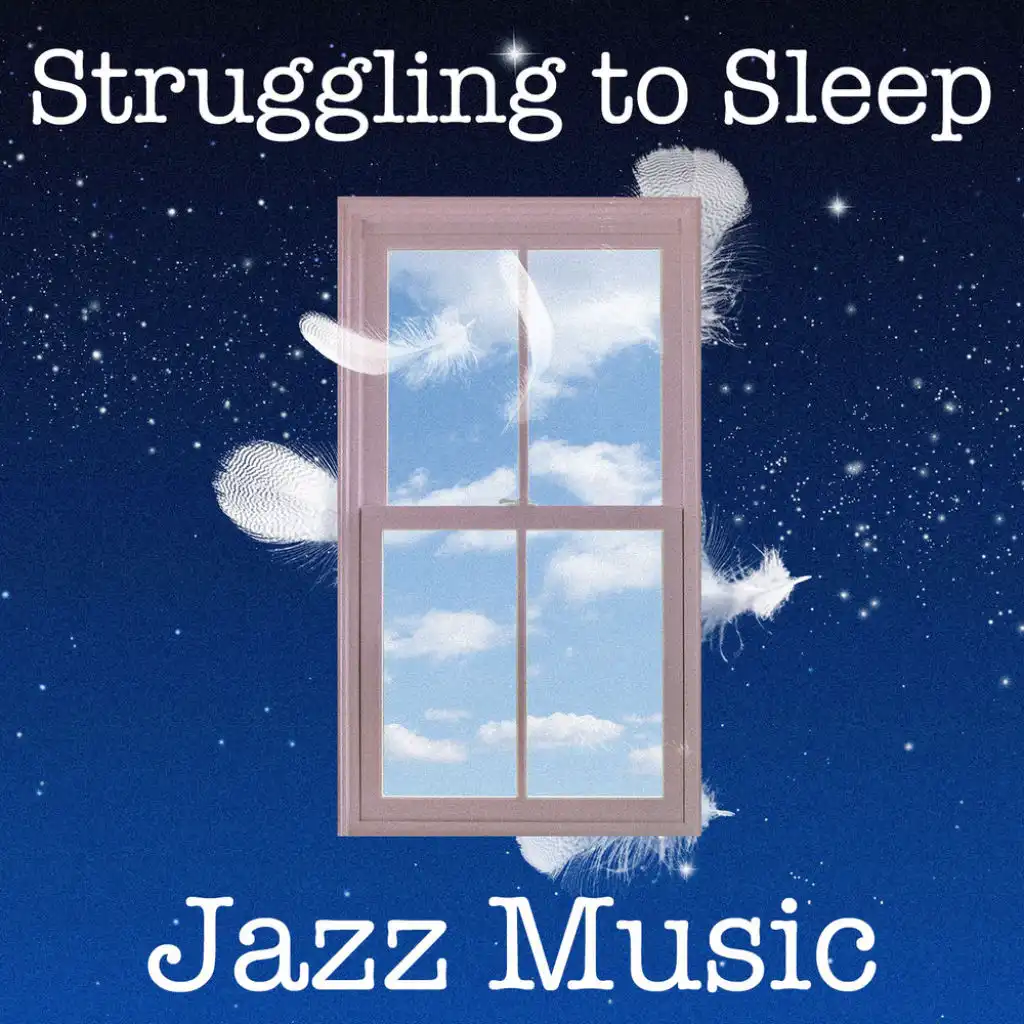 Struggling to Sleep Jazz Music