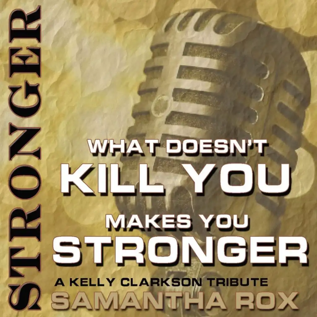 Stronger (what Doesn't Kill Me)