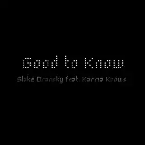 Good to Know (feat. Karma Knows)