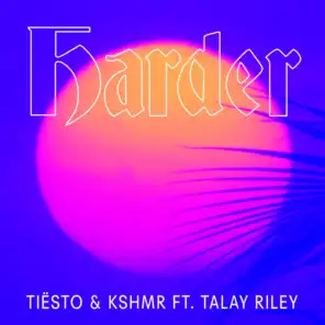 Harder (feat. Talay Riley)