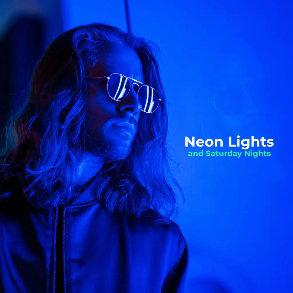 Neon Lights and Saturday Nights
