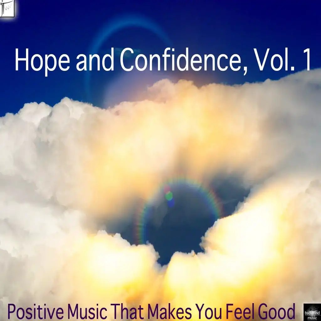 Hope and Confidence, Vol. 1 (Positive Music That Makes You Feel Good)