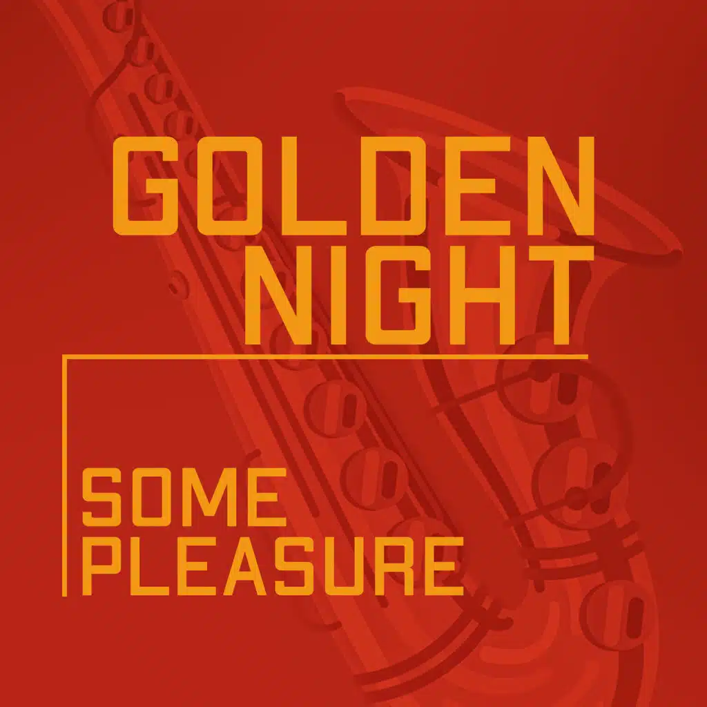 Golden Night: Some Pleasure