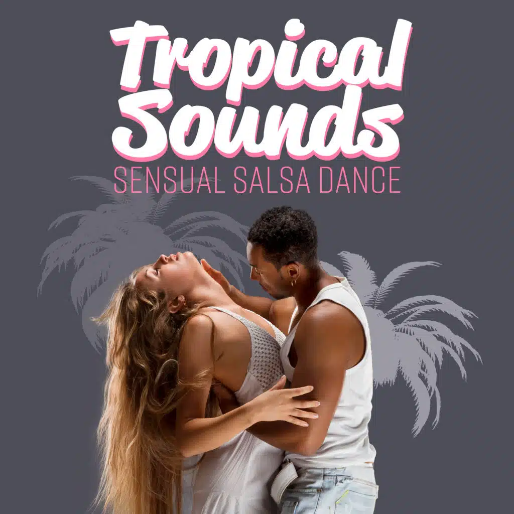 Tropical Sounds - Sensual Salsa Dance