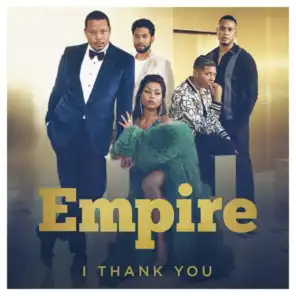 I Thank You (From "Empire") [feat. Terrence Howard & Forest Whitaker]