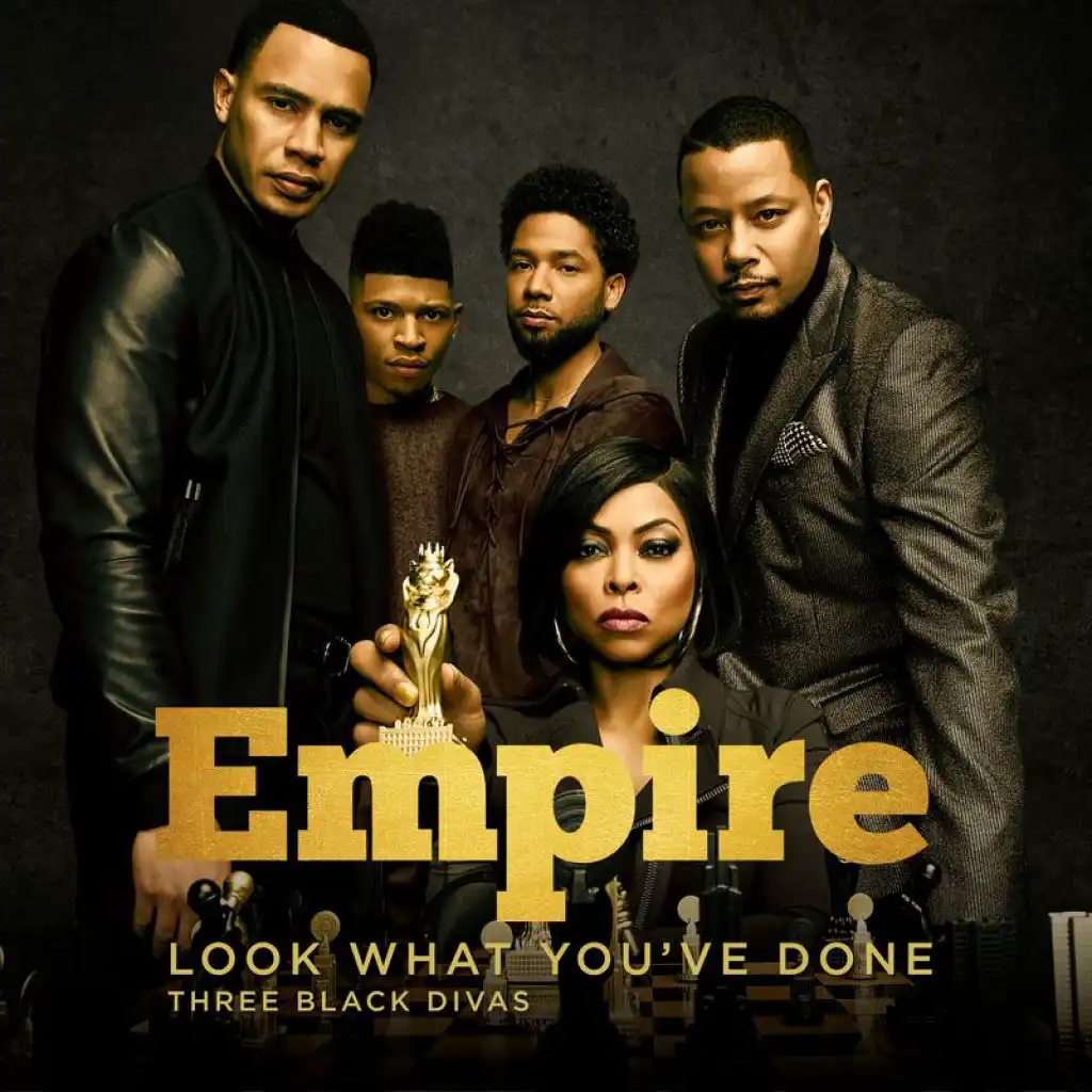 Look What You've Done (From "Empire") [feat. Tisha Campbell-Martin, Opal Staples & Melanie McCullough]