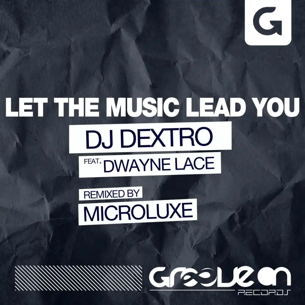 Let The Music Lead You (Microluxe Remix) [feat. Dwayne Lace]