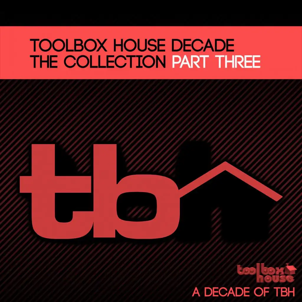 Toolbox House DECADE (Part Three)