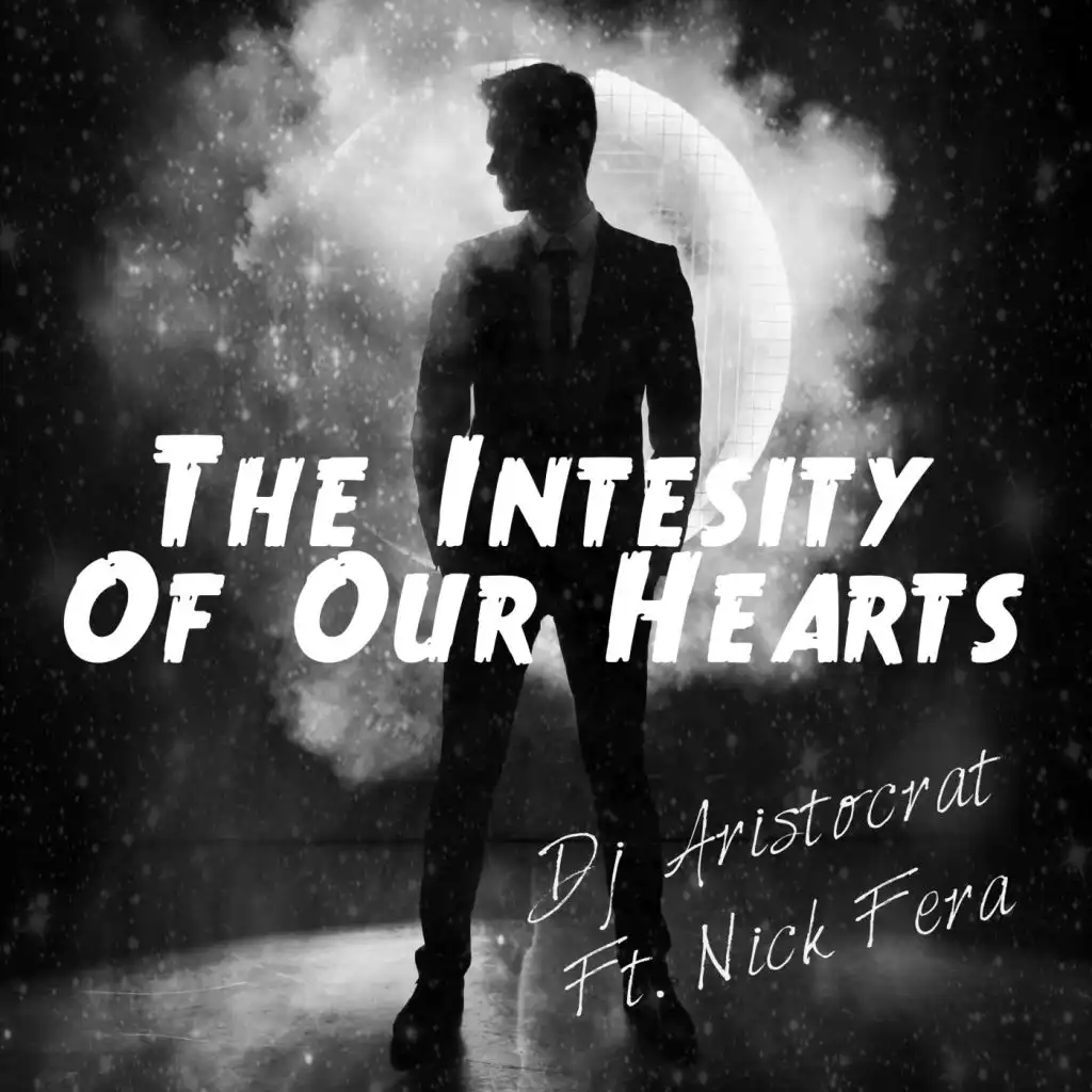 The Intensity Of Our Hearts (Radio Edit) [feat. Nick Fera]