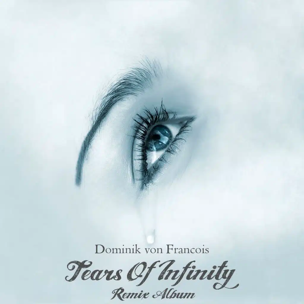 Tears Of Infinity (Remixes)