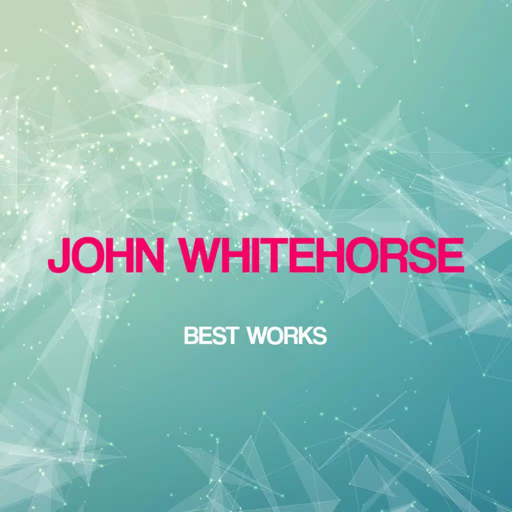 John Whitehorse Best Works