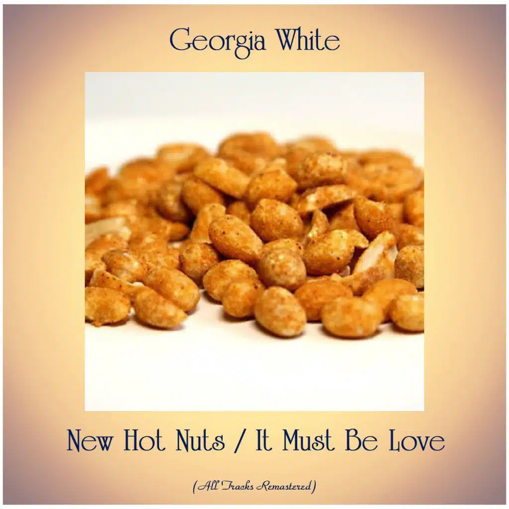 New Hot Nuts / It Must Be Love (All Tracks Remastered)