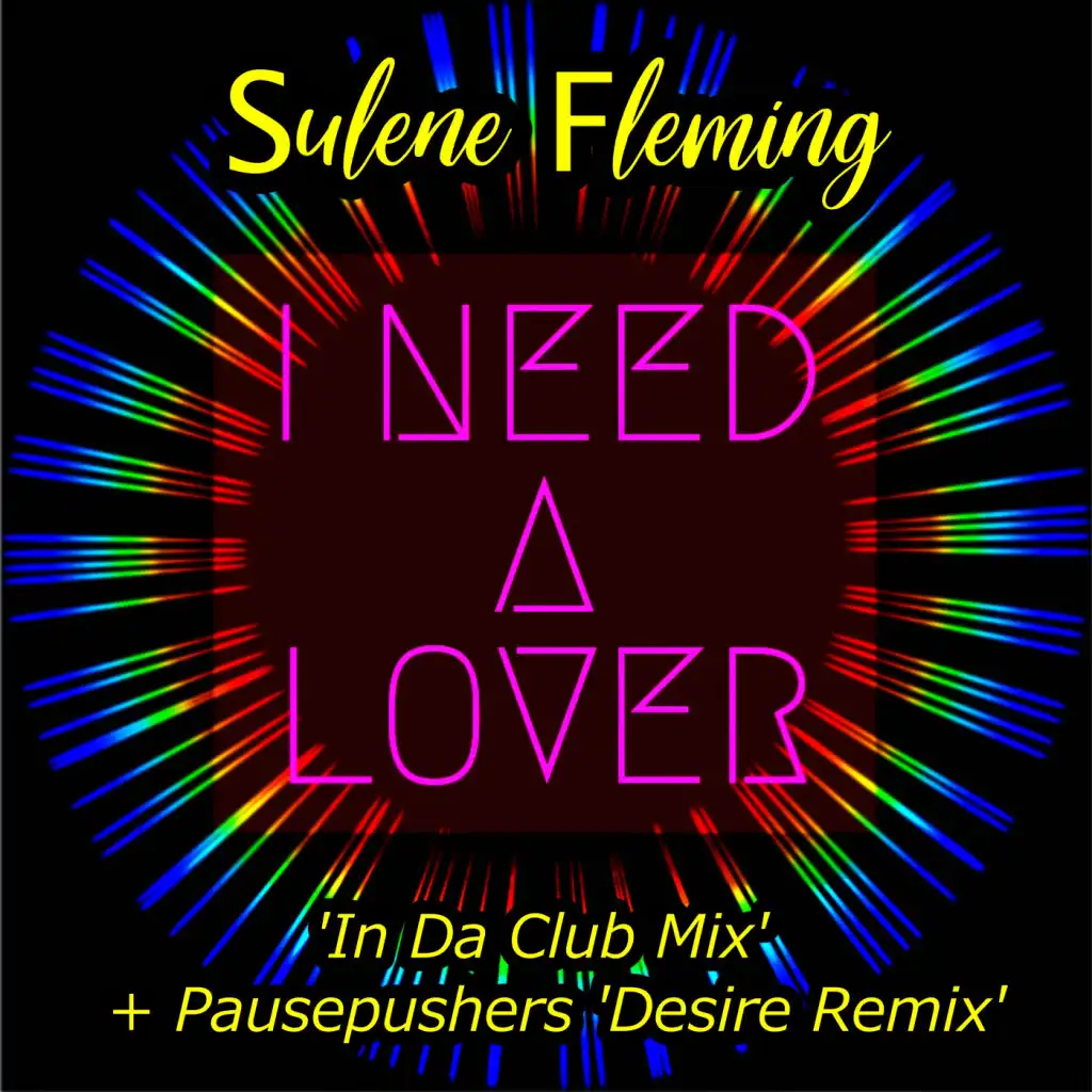 I Need A Lover (Pausepushers Desire Mix)