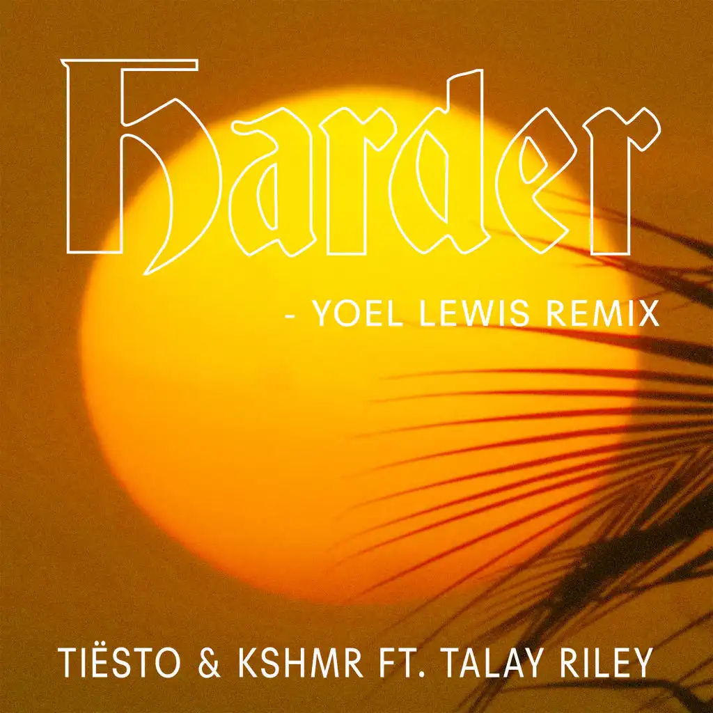 Harder (feat. Talay Riley) [Yoel Lewis Remix]