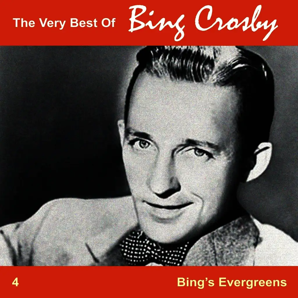 The Very Best of Bing, Vol. 4 - Bing's Great Evergreens