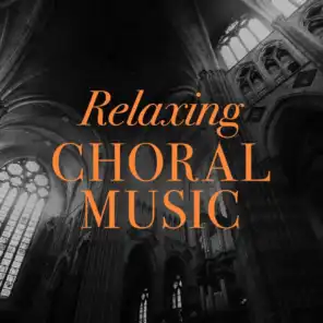 Relaxing Choral Music