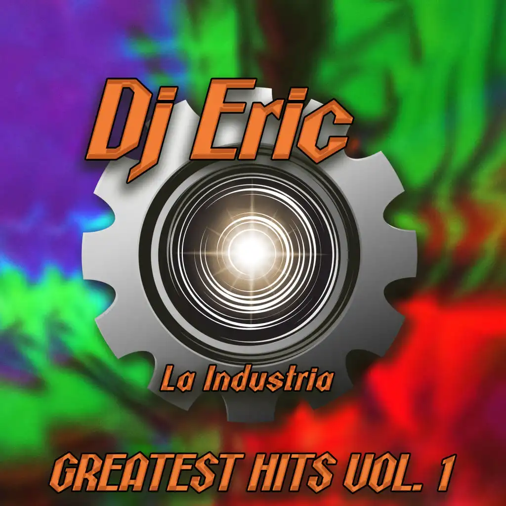 Dj Eric la Industria Greatest Hits, Vol. 1