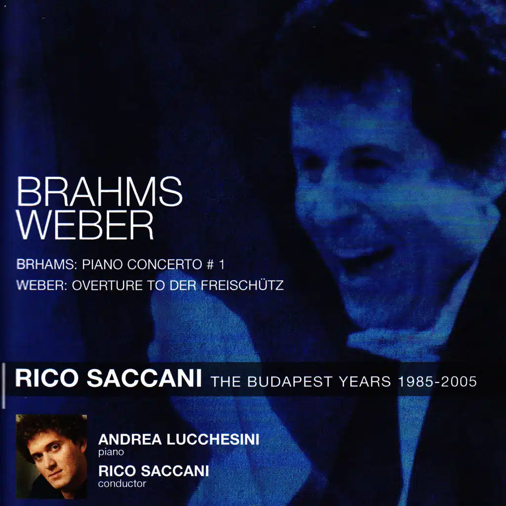 Brahms: Piano Concerto No. 1 in D Minor, Op. 15, Weber: Overture to der Freischütz, Op.77