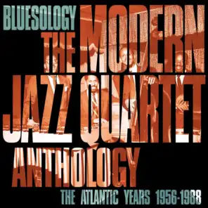 Bluesology: The Atlantic Years 1956-1988 The Modern Jazz Quartet Anthology