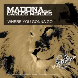 Where You Gonna Go (feat. Carlos Mendes)