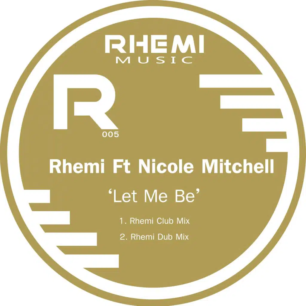 Let Me Be (Rhemi Club Mix) [feat. Nicole Mitchell]