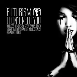 I Don't Need You (Matteo Floris Remix)