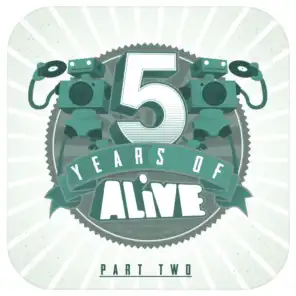 5 Years Of ALiVE, Pt. 2