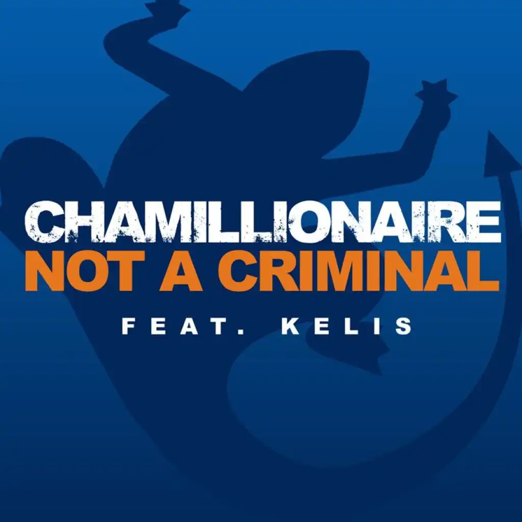 Not A Criminal (feat. Kelis)