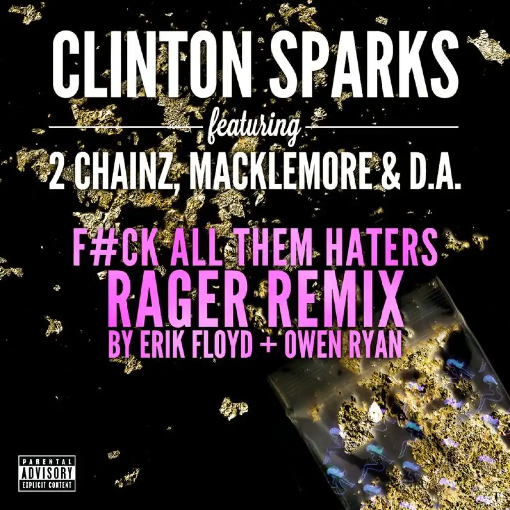 Gold Rush (F#ck All Them Haters RAGER Remix By Erik Floyd + Owen Ryan) [feat. 2 Chainz, Macklemore & D.A.]